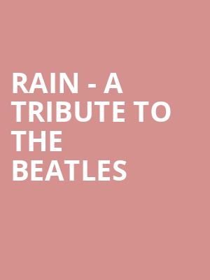 Rain A Tribute to the Beatles, Clowes Memorial Hall, Indianapolis