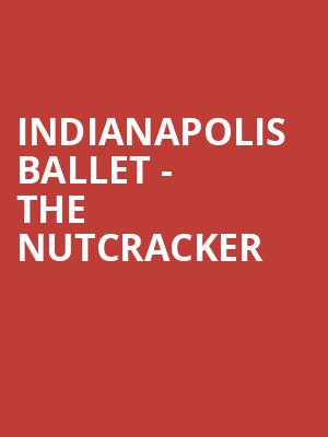 Indianapolis Ballet - The Nutcracker Poster