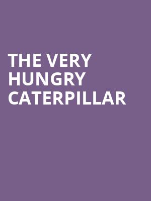The Very Hungry Caterpillar, Clowes Memorial Hall, Indianapolis