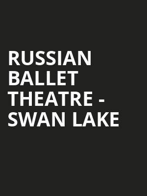 Russian Ballet Theatre Swan Lake, Clowes Memorial Hall, Indianapolis