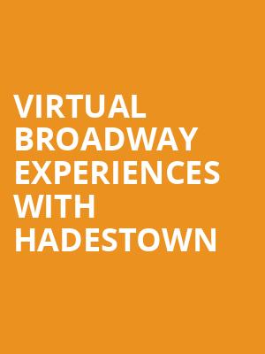Virtual Broadway Experiences with HADESTOWN, Virtual Experiences for Indianapolis, Indianapolis