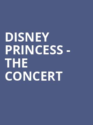Disney Princess The Concert, Clowes Memorial Hall, Indianapolis