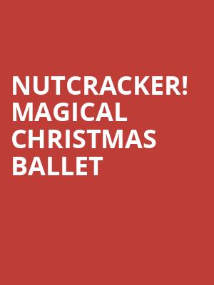 Nutcracker Magical Christmas Ballet, Murat Theatre, Indianapolis