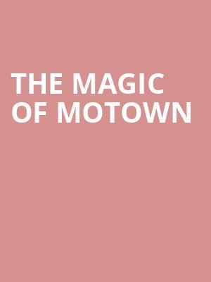 The Magic of Motown, Palladium Center For The Performing Arts, Indianapolis