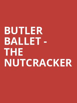Butler Ballet The Nutcracker, Clowes Memorial Hall, Indianapolis