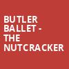 Butler Ballet The Nutcracker, Clowes Memorial Hall, Indianapolis