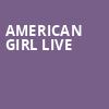 American Girl Live, Clowes Memorial Hall, Indianapolis