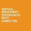 Virtual Broadway Experiences with HAMILTON, Virtual Experiences for Indianapolis, Indianapolis