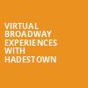 Virtual Broadway Experiences with HADESTOWN, Virtual Experiences for Indianapolis, Indianapolis