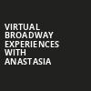 Virtual Broadway Experiences with ANASTASIA, Virtual Experiences for Indianapolis, Indianapolis