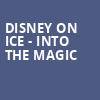 Disney on Ice Into the Magic, Gainbridge Fieldhouse, Indianapolis