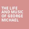 The Life and Music of George Michael, The Palladium, Indianapolis