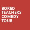 Bored Teachers Comedy Tour, Egyptian Room, Indianapolis