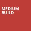 Medium Build, The Hi Fi, Indianapolis